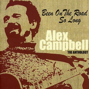 Cover for Alex Campbell · Been on the Road So Long (The Anthology) (CD) (2005)