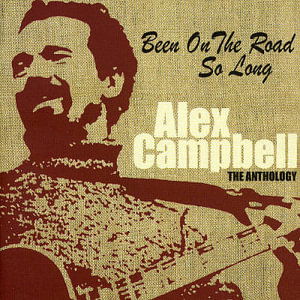 Been on the Road So Long (The Anthology) - Alex Campbell - Music - CASTLE - 5050749411686 - July 4, 2005