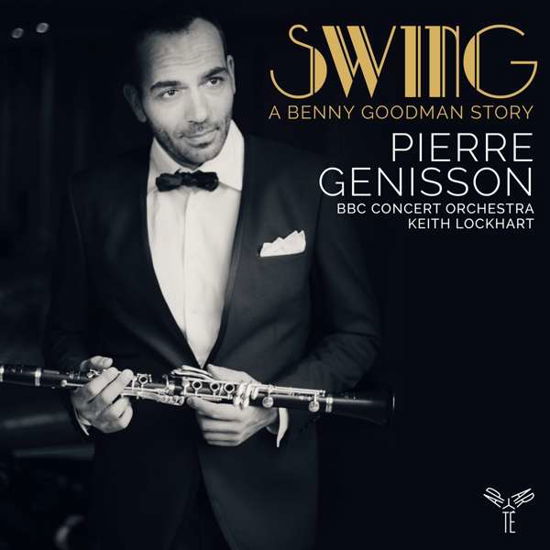 Cover for Bbc Concert Orchestra / Keith Lockhart / Pierre Genisson · Swing: A Benny Goodman Story (CD) (2020)