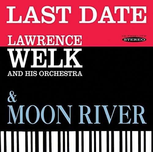 Last Date / Moon River - Lawrence Welk and His Orchestra - Musik - SEPIA - 5055122112686 - 8. september 2014
