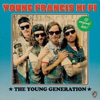 The Young Generation - Young Francis Hi-fi - Musik - DIRTY WATER RECORDS - 5056321619686 - 6. oktober 2023