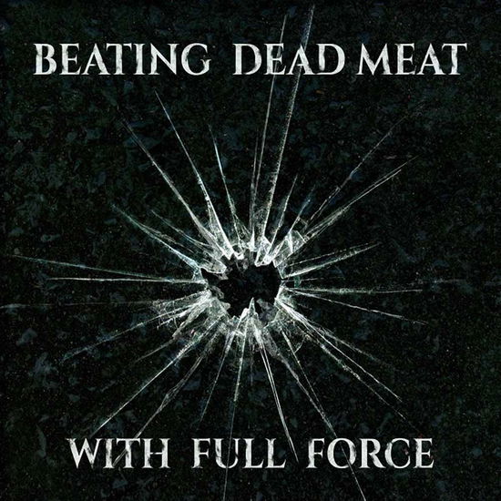 With Full Force - Beating Dead Meat - Music - INVERSE - 6430015104686 - January 20, 2017