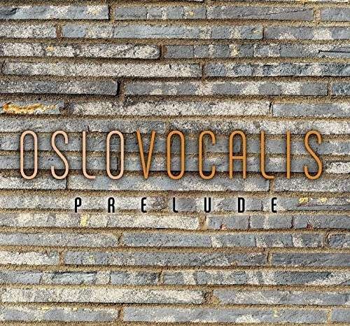 Cover for Gjeilo / Oslo Vocalis / Oftung · Oslo Vocalis: Prelude (CD) (2015)