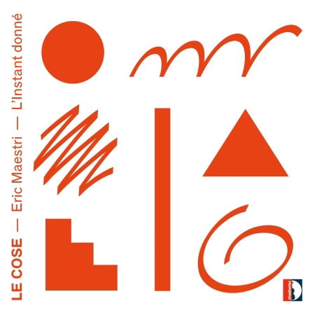 Cover for Maestri / L'instant Donne · Eric Maestri: Le Cose L'instant Donne (CD) (2017)