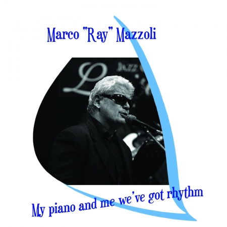 Cover for Marco Ray Mazzoli · My Piano And Me We Got Rhythm (CD) (2019)