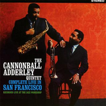 Complete Live In San Francisco - Cannonball Adderley - Musiikki - ESSENTIAL JAZZ CLASSICS - 8436028694686 - maanantai 12. heinäkuuta 2010