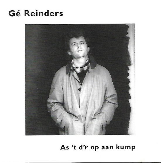 Ge Reinders - As 't D'r Op Aan Kump - Ge Reinders - Musik - FENNEK - 8715641000686 - 11. oktober 2012
