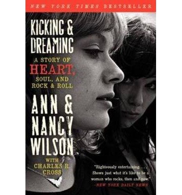 Kicking & Dreaming: A Story of Heart, Soul, and Rock and Roll - Ann Wilson - Livros - HarperCollins Publishers Inc - 9780062101686 - 25 de setembro de 2013