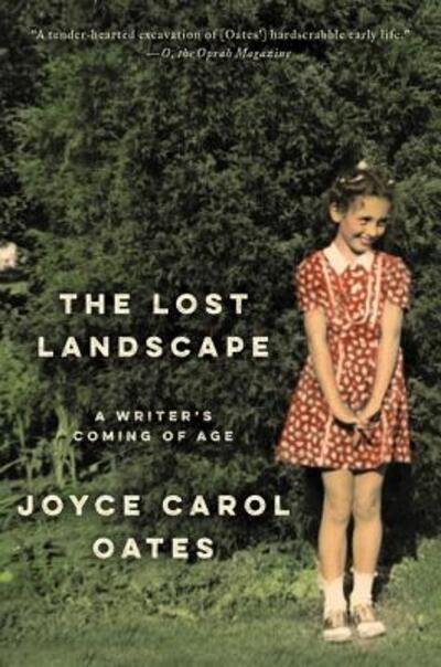 Cover for Joyce Carol Oates · The Lost Landscape: A Writer's Coming of Age (Paperback Bog) (2016)