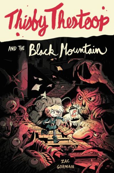 Thisby Thestoop and the Black Mountain - Zac Gorman - Kirjat - HarperCollins Publishers Inc - 9780062495686 - maanantai 2. maaliskuuta 2020