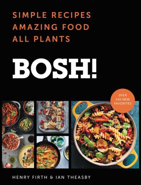Cover for Ian Theasby · BOSH!: Simple Recipes * Amazing Food * All Plants - BOSH Series (Hardcover Book) (2018)