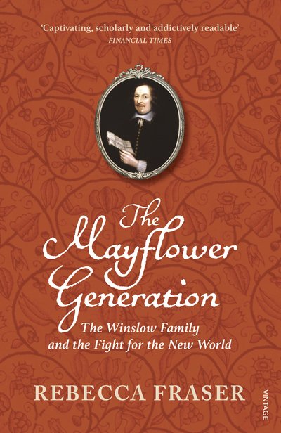 Cover for Rebecca Fraser · The Mayflower Generation: The Winslow Family and the Fight for the New World (Paperback Book) (2018)