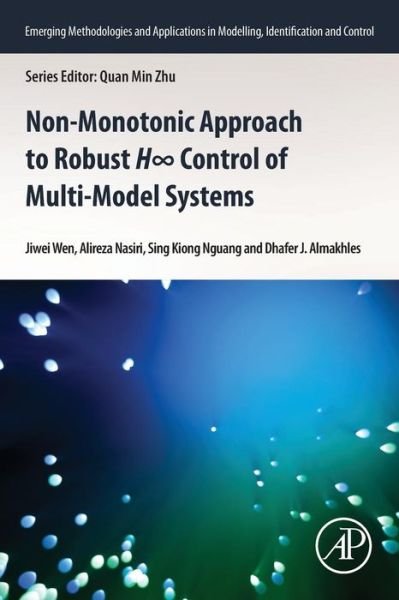 Cover for Wen, Jiwei (Associate Professor, Jiangnan University, Wuxi, China) · Non-monotonic Approach to Robust H8 Control of Multi-model Systems - Emerging Methodologies and Applications in Modelling, Identification and Control (Taschenbuch) (2019)