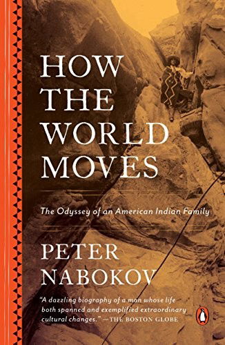 Cover for Peter Nabokov · How the World Moves The Odyssey of an American Indian Family (Paperback Book) (2016)