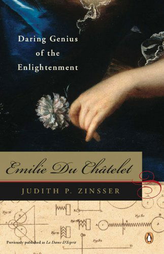 Cover for Judith P. Zinsser · Emilie Du Chatelet: Daring Genius of the Enlightenment (Paperback Book) [Reprint edition] (2007)