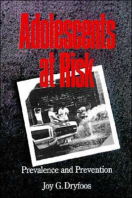 Cover for Dryfoos, Joy G. (Adjunct Associate Professor, Adjunct Associate Professor, Columbia University) · Adolescents at Risk: Prevalence and Prevention (Pocketbok) (1992)