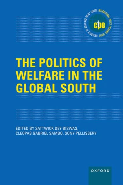 The Politics of Welfare in the Global South - International Policy Exchange - Biswas - Books - Oxford University Press Inc - 9780197698686 - October 27, 2024