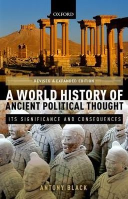 Cover for Black, Antony (Emeritus Professor in the History of Political Thought, Emeritus Professor in the History of Political Thought, University of Dundee) · A World History of Ancient Political Thought: Its Significance and Consequences (Taschenbuch) (2016)