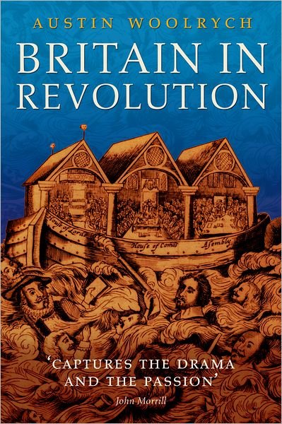 Woolrych, The late Austin (formerly Emeritus Professor of History, University of Lancaster) · Britain in Revolution: 1625-1660 (Paperback Book) (2004)