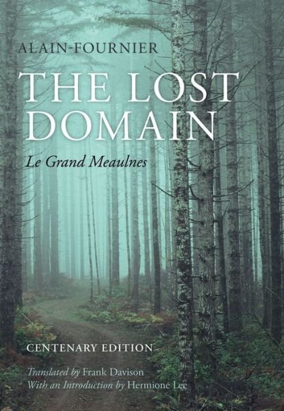 Cover for Alain-Fournier · The Lost Domain: Le Grand Meaulnes (Gebundenes Buch) (2013)