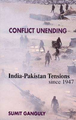 Cover for Sumit Ganguly · Conflict Unending: India-Pakistan Tensions Since 1947 (Hardcover Book) (2002)