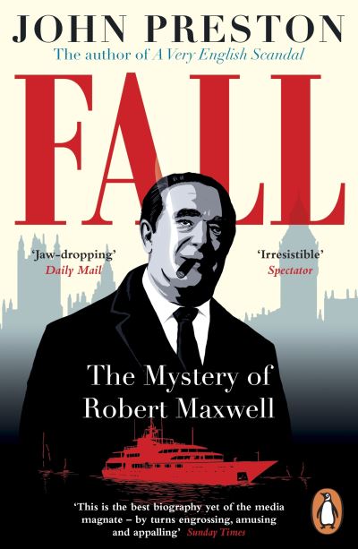 Fall: Winner of the Costa Biography Award 2021 - John Preston - Boeken - Penguin Books Ltd - 9780241388686 - 28 oktober 2021