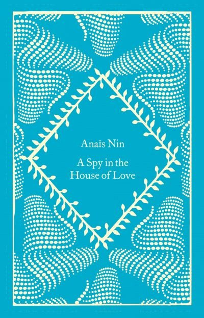 Cover for Anais Nin · A Spy In The House Of Love - Little Clothbound Classics (Gebundenes Buch) (2023)