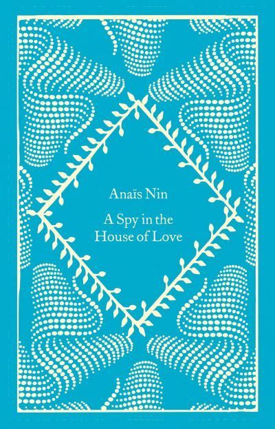 Cover for Anais Nin · A Spy In The House Of Love - Little Clothbound Classics (Hardcover bog) (2023)