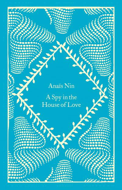 Cover for Anais Nin · A Spy In The House Of Love - Little Clothbound Classics (Hardcover Book) (2023)