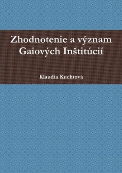 Cover for Klaudia Kuchtová · Zhodnotenie a význam Gaiových In?titúcií (Paperback Book) (2018)