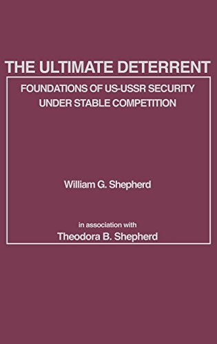 Cover for Theodora B. Sheperd · The Ultimate Deterrent: Foundations of US-USSR Security Under Stable Competition (Hardcover Book) (1986)