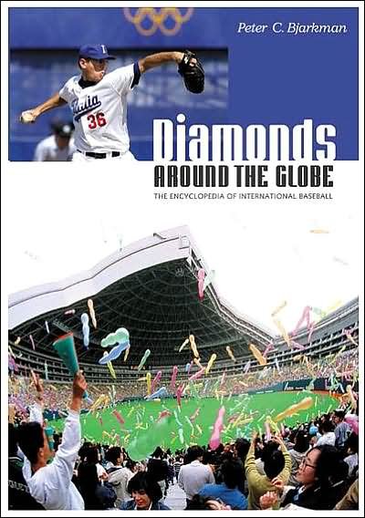 Cover for Peter C. Bjarkman · Diamonds around the Globe: The Encyclopedia of International Baseball (Hardcover Book) [Annotated edition] (2005)