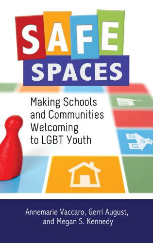 Cover for Annemarie Vaccaro · Safe Spaces: Making Schools and Communities Welcoming to LGBT Youth (Hardcover Book) (2011)