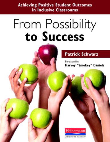 Cover for Patrick Schwarz · From Possibility to Success: Achieving Positive Student Outcomes in Inclusive Classrooms (Paperback Book) (2013)