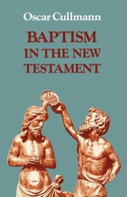 Cover for Oscar Cullmann · Baptism in the New Testament (Pocketbok) (2012)