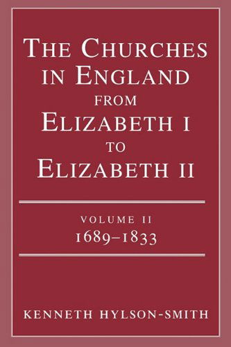 Cover for Kenneth Hylson-Smith · The Churches in England from Elizabeth I to Elizabeth II: vol. 2 1683-1833 (Paperback Book) (2012)