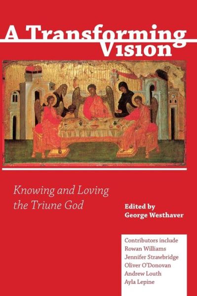 Cover for A Transforming Vision: Knowing and Loving the Triune God (Paperback Book) (2018)