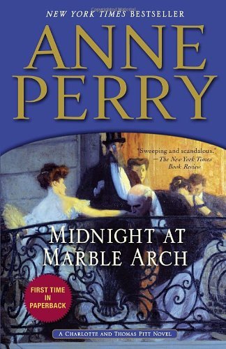 Midnight at Marble Arch: a Charlotte and Thomas Pitt Novel - Anne Perry - Kirjat - Ballantine Books - 9780345536686 - tiistai 25. maaliskuuta 2014