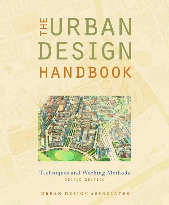 Cover for Urban Design Associates · The Urban Design Handbook: Techniques and Working Methods (Paperback Book) [Second edition] (2013)