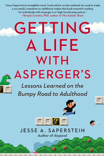 Cover for Saperstein, Jesse A. (Jesse A. Saperstein) · Getting a Life with Asperger'S: Lessons Learned on the Bumpy Road to Adulthood (Paperback Book) (2014)