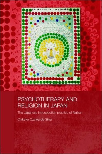 Cover for Ozawa-de Silva, Chikako (Emory University, USA) · Psychotherapy and Religion in Japan: The Japanese Introspection Practice of Naikan - Japan Anthropology Workshop Series (Paperback Book) (2009)