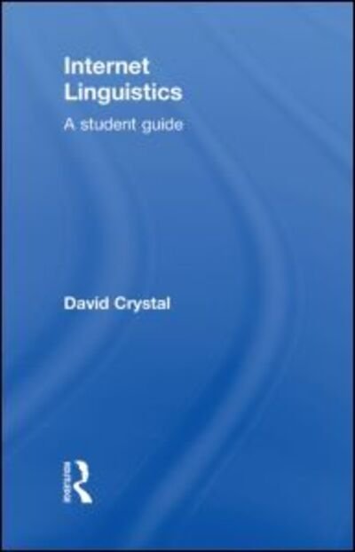 Cover for David Crystal · Internet Linguistics: A Student Guide (Inbunden Bok) (2011)