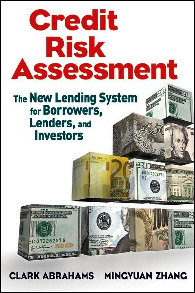 Cover for Clark R. Abrahams · Credit Risk Assessment: The New Lending System for Borrowers, Lenders, and Investors - Wiley and SAS Business Series (Gebundenes Buch) (2009)