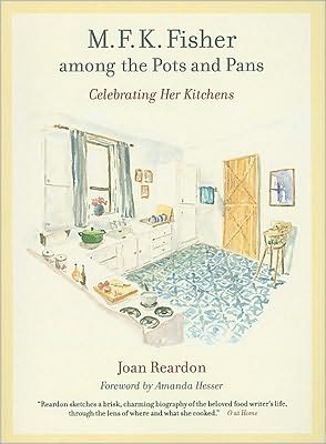 Cover for Joan Reardon · M. F. K. Fisher among the Pots and Pans: Celebrating Her Kitchens - California Studies in Food and Culture (Paperback Book) (2009)