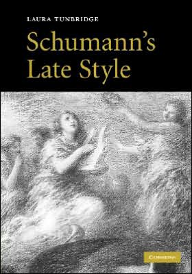 Cover for Tunbridge, Laura (University of Manchester) · Schumann's Late Style (Gebundenes Buch) (2007)