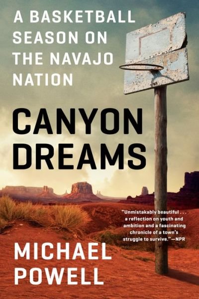 Cover for Michael Powell · Canyon Dreams: A Basketball Season on the Navajo Nation (Paperback Book) (2021)