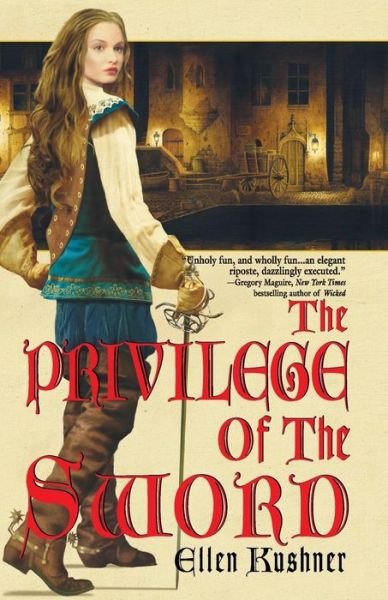 Cover for Ellen Kushner · The Privilege of the Sword (Swords of Riverside, Book 2) (Paperback Book) (2006)