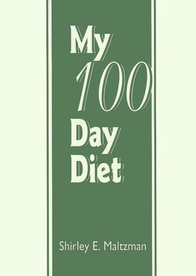Cover for Shirley Maltzman · My 100 Day Diet: a Continuous Chronological Record Depicting an Account of What I Ate (Paperback Book) (2000)