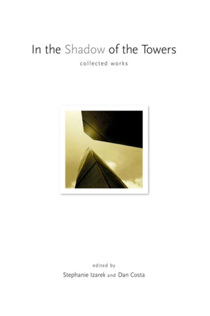 Cover for Dan Costa · In the Shadow of the Towers: Collected Works (Paperback Book) [First edition] (2002)