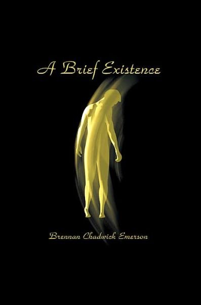 Cover for Brennan Chadwick Emerson · A Brief Existence (Hardcover Book) (2003)